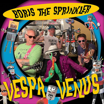 BORIS THE SPRINKLER "Vespa To Venus" LP (Beer City)
